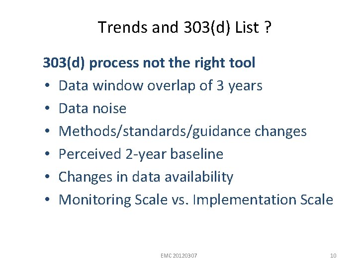 Trends and 303(d) List ? 303(d) process not the right tool • Data window