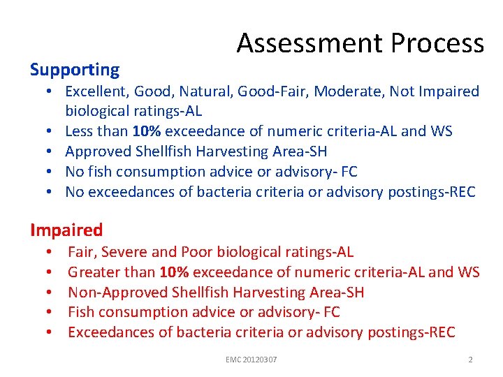 Supporting Assessment Process • Excellent, Good, Natural, Good-Fair, Moderate, Not Impaired biological ratings-AL •