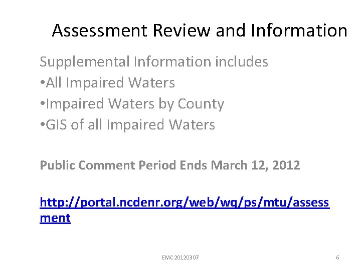 Assessment Review and Information Supplemental Information includes • All Impaired Waters • Impaired Waters