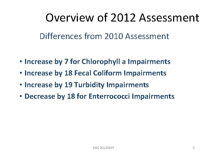 Overview of 2012 Assessment Differences from 2010 Assessment • Increase by 7 for Chlorophyll