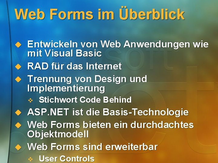 Web Forms im Überblick u u u Entwickeln von Web Anwendungen wie mit Visual