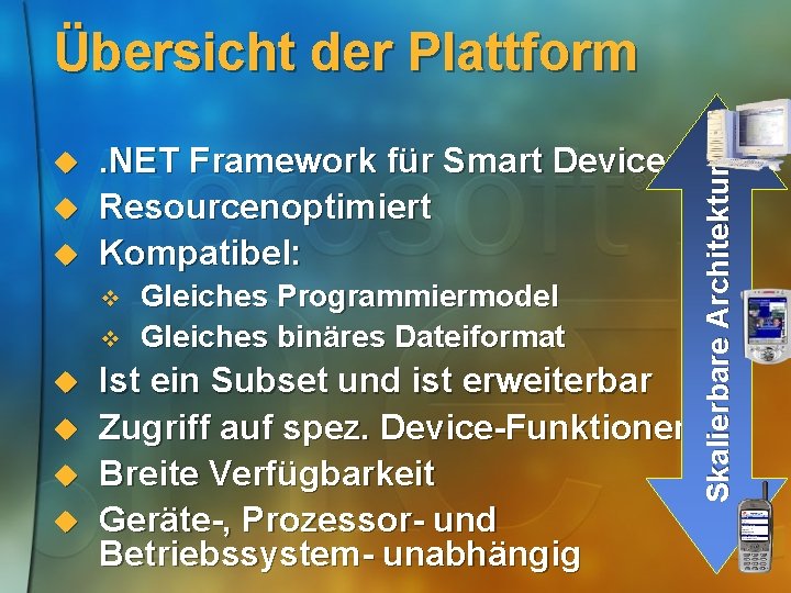 u u u . NET Framework für Smart Devices Resourcenoptimiert Kompatibel: v v u