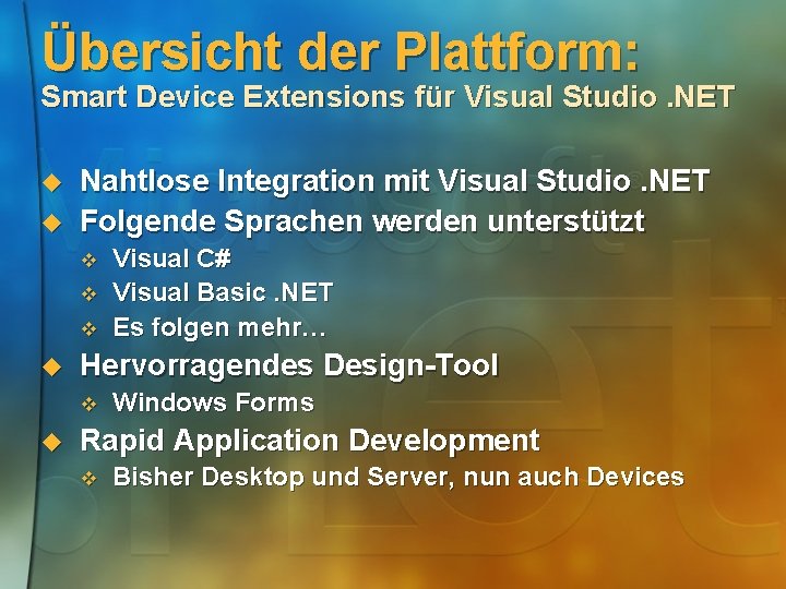 Übersicht der Plattform: Smart Device Extensions für Visual Studio. NET u u Nahtlose Integration