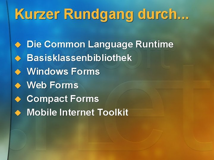 Kurzer Rundgang durch. . . u u u Die Common Language Runtime Basisklassenbibliothek Windows
