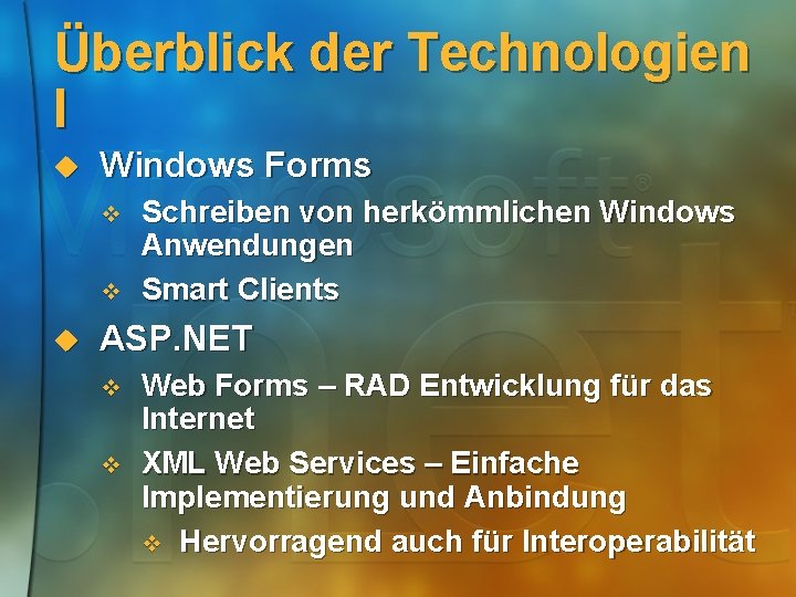 Überblick der Technologien I u Windows Forms v v u Schreiben von herkömmlichen Windows
