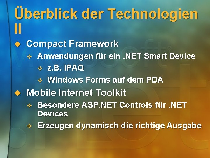 Überblick der Technologien II u Compact Framework v u Anwendungen für ein. NET Smart