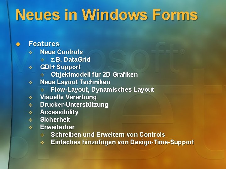 Neues in Windows Forms u Features v v v v Neue Controls v z.