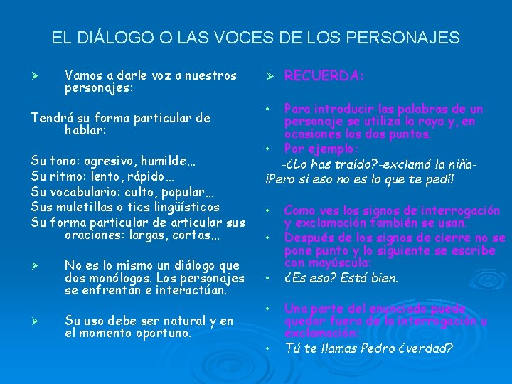 EL DIÁLOGO O LAS VOCES DE LOS PERSONAJES Ø Vamos a darle voz a