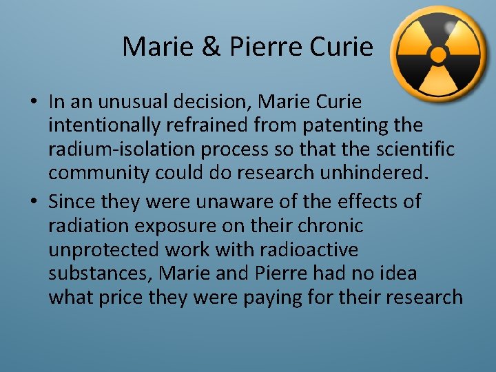 Marie & Pierre Curie • In an unusual decision, Marie Curie intentionally refrained from