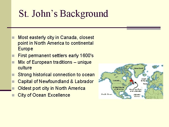St. John’s Background n Most easterly city in Canada, closest n n n point