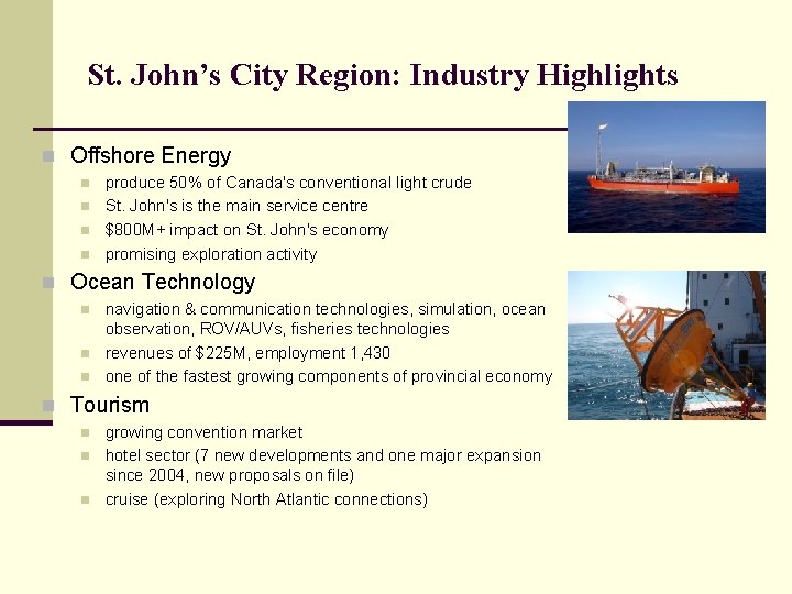 St. John’s City Region: Industry Highlights n Offshore Energy n n produce 50% of