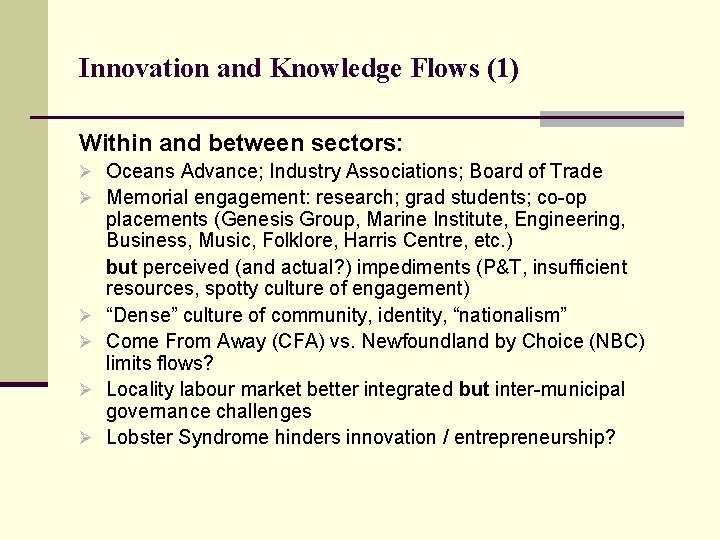 Innovation and Knowledge Flows (1) Within and between sectors: Ø Oceans Advance; Industry Associations;