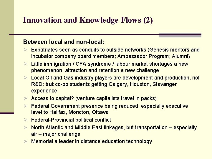 Innovation and Knowledge Flows (2) Between local and non-local: Ø Expatriates seen as conduits