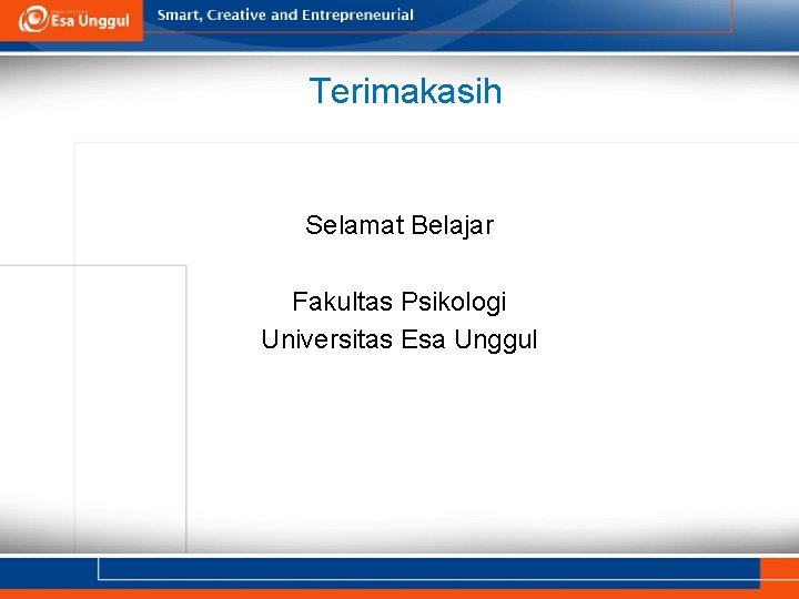 Terimakasih Selamat Belajar Fakultas Psikologi Universitas Esa Unggul 