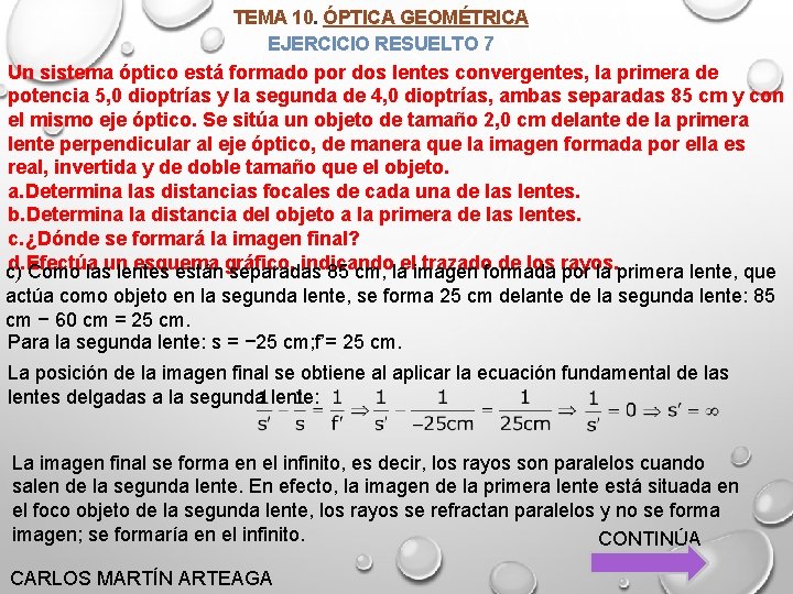 TEMA 10. ÓPTICA GEOMÉTRICA EJERCICIO RESUELTO 7 Un sistema óptico está formado por dos