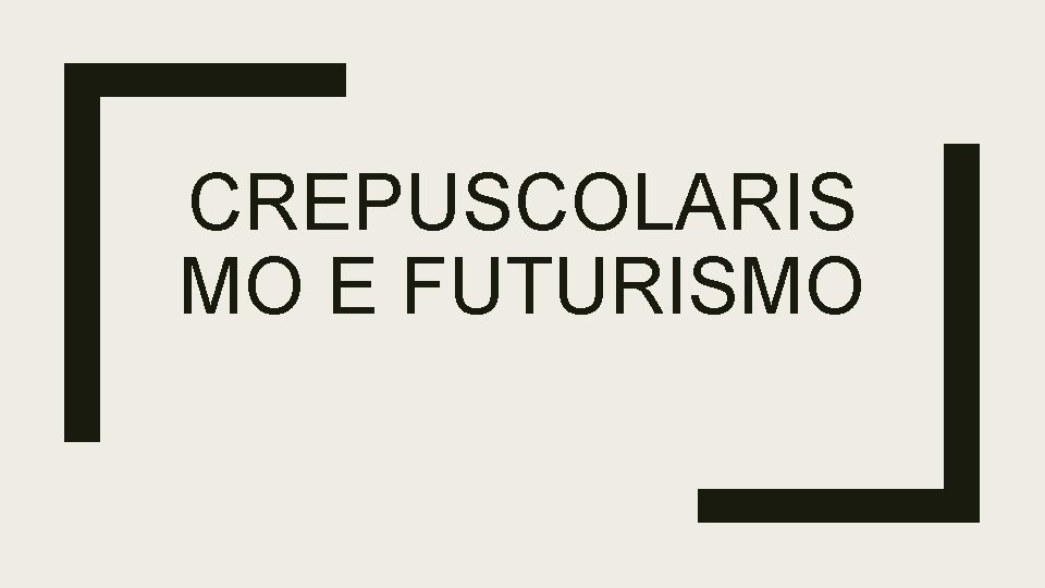 CREPUSCOLARIS MO E FUTURISMO 