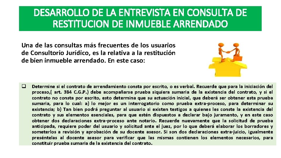 DESARROLLO DE LA ENTREVISTA EN CONSULTA DE RESTITUCION DE INMUEBLE ARRENDADO Una de las