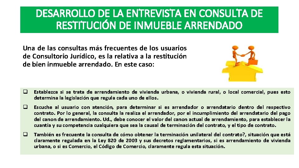DESARROLLO DE LA ENTREVISTA EN CONSULTA DE RESTITUCIÓN DE INMUEBLE ARRENDADO Una de las