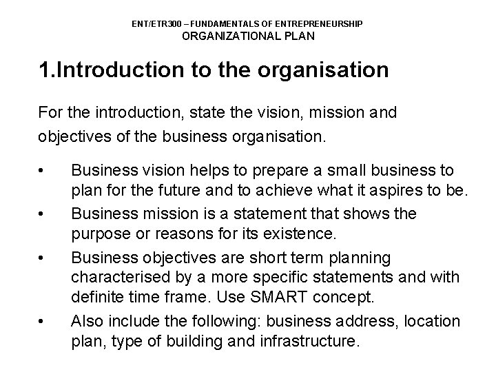 ENT/ETR 300 – FUNDAMENTALS OF ENTREPRENEURSHIP ORGANIZATIONAL PLAN 1. Introduction to the organisation For