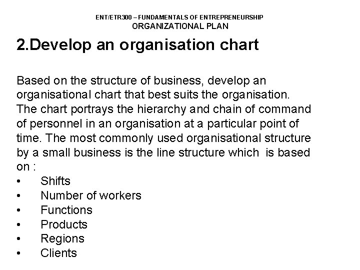 ENT/ETR 300 – FUNDAMENTALS OF ENTREPRENEURSHIP ORGANIZATIONAL PLAN 2. Develop an organisation chart Based