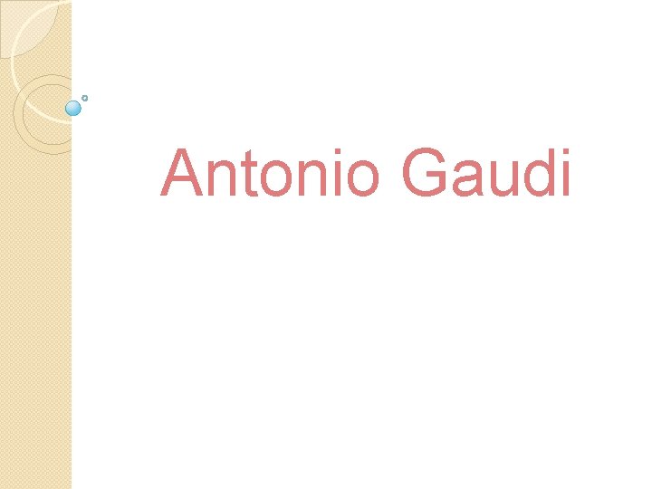 Antonio Gaudi 