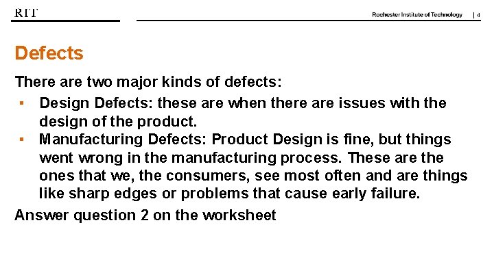 | 4 Defects There are two major kinds of defects: ▪ Design Defects: these