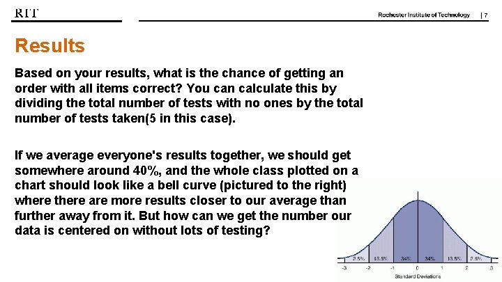 | 7 Results Based on your results, what is the chance of getting an