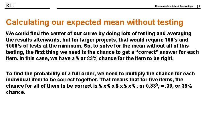 | 8 Calculating our expected mean without testing We could find the center of