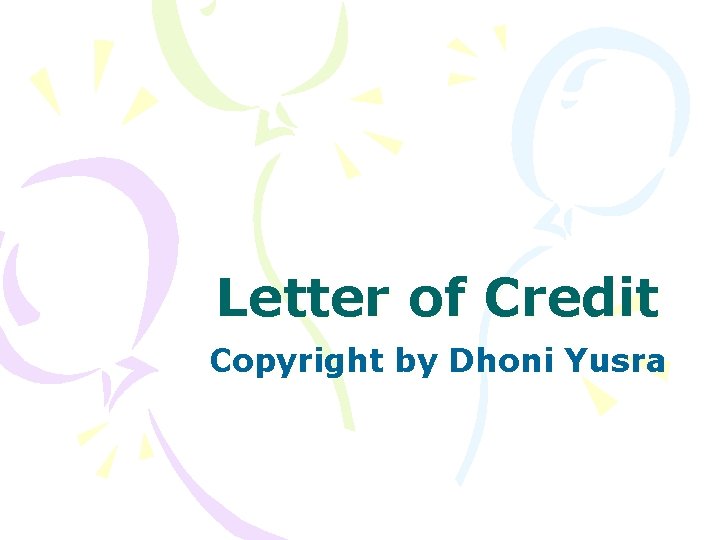 Letter of Credit Copyright by Dhoni Yusra 