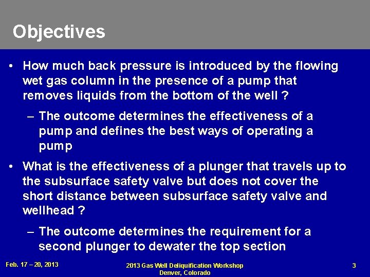 Objectives • How much back pressure is introduced by the flowing wet gas column