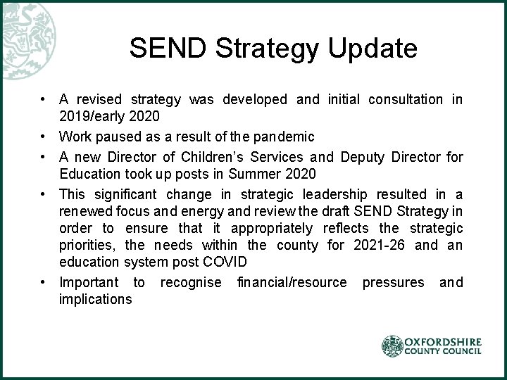 SEND Strategy Update • A revised strategy was developed and initial consultation in 2019/early SEND Strategy Update • A revised strategy was developed and initial consultation in 2019/early