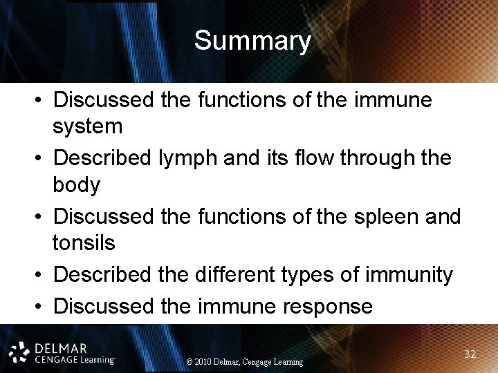 Summary • Discussed the functions of the immune system • Described lymph and its