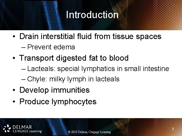 Introduction • Drain interstitial fluid from tissue spaces – Prevent edema • Transport digested