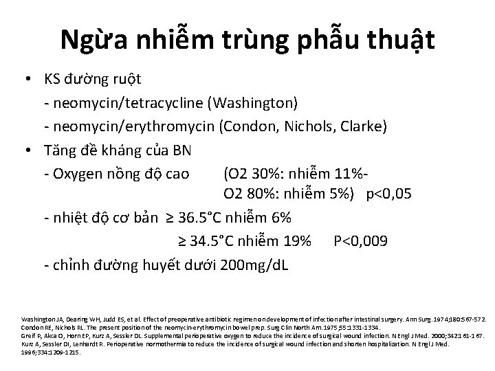 Ngừa nhiễm trùng phẫu thuật • KS đường ruột - neomycin/tetracycline (Washington) - neomycin/erythromycin