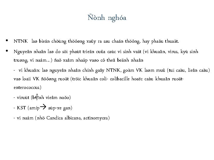 Ñònh nghóa • NTNK laø bieán chöùng thöôøng xaûy ra sau chaán thöông, hay