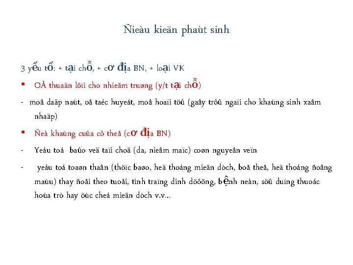 Ñieàu kieän phaùt sinh 3 yếu tố: + tại chỗ, + cơ địa BN,