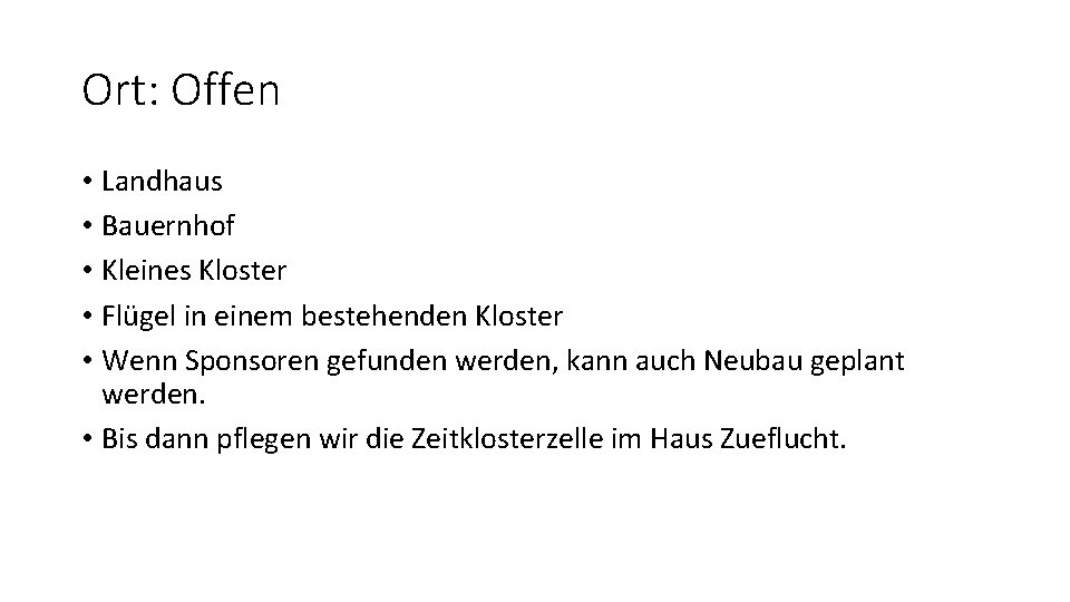 Ort: Offen • Landhaus • Bauernhof • Kleines Kloster • Flügel in einem bestehenden