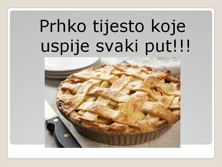 Prhko tijesto koje uspije svaki put!!! 