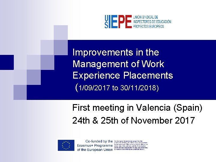 Improvements in the Management of Work Experience Placements (1/09/2017 to 30/11/2018) First meeting in