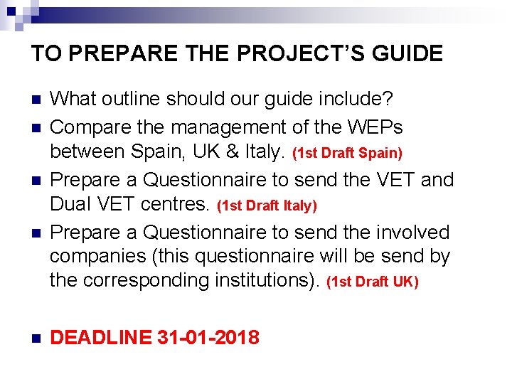 TO PREPARE THE PROJECT’S GUIDE n n n What outline should our guide include?