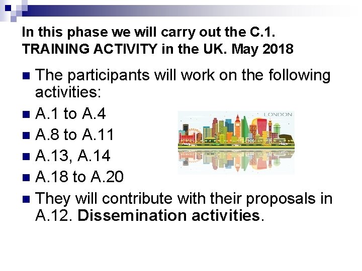 In this phase we will carry out the C. 1. TRAINING ACTIVITY in the