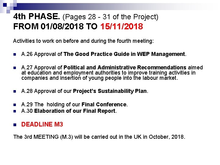 4 th PHASE. (Pages 28 - 31 of the Project) FROM 01/08/2018 TO 15/11/2018