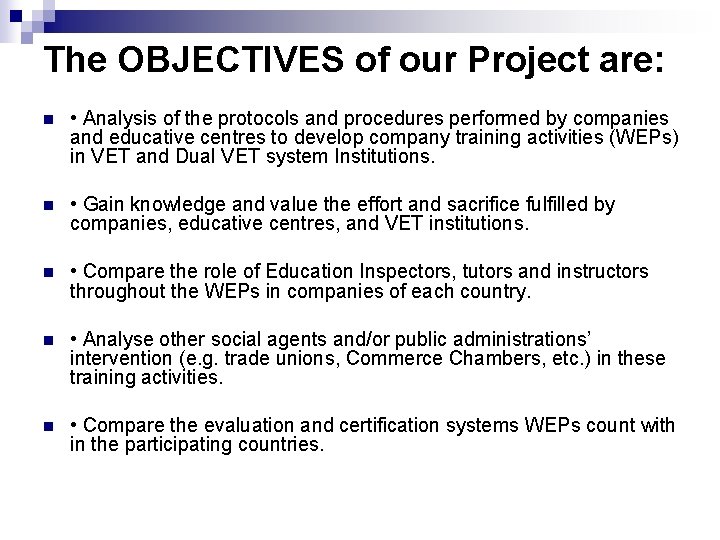 The OBJECTIVES of our Project are: n • Analysis of the protocols and procedures