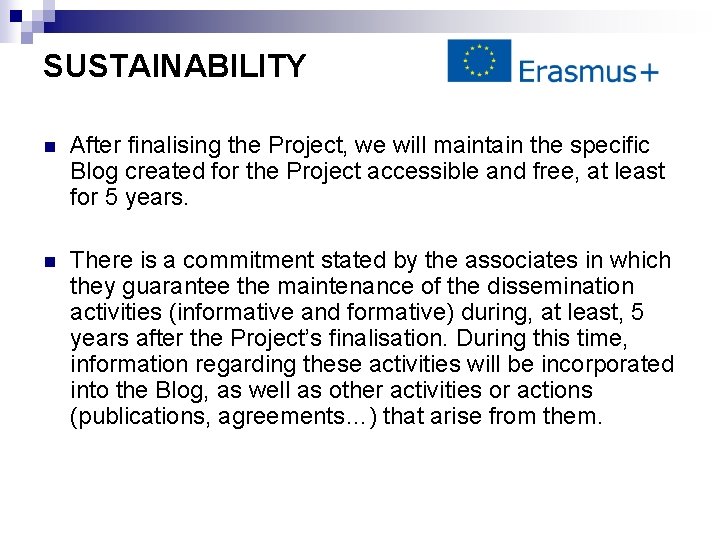 SUSTAINABILITY n After finalising the Project, we will maintain the specific Blog created for