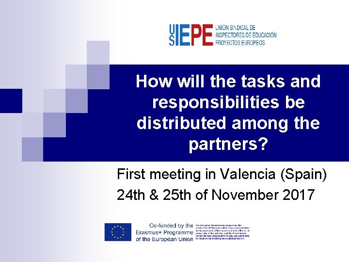 How will the tasks and responsibilities be distributed among the partners? First meeting in