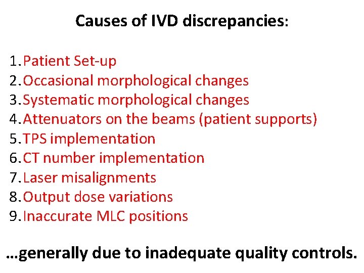 Causes of IVD discrepancies: 1. Patient Set-up 2. Occasional morphological changes 3. Systematic morphological