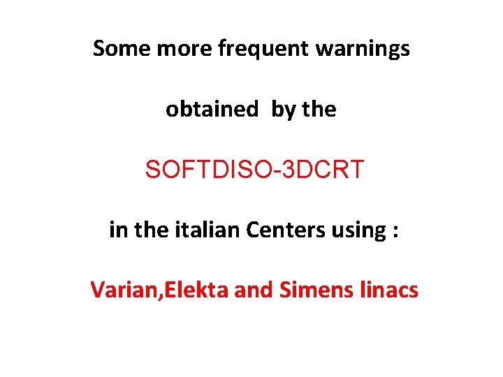 Some more frequent warnings obtained by the SOFTDISO-3 DCRT in the italian Centers using