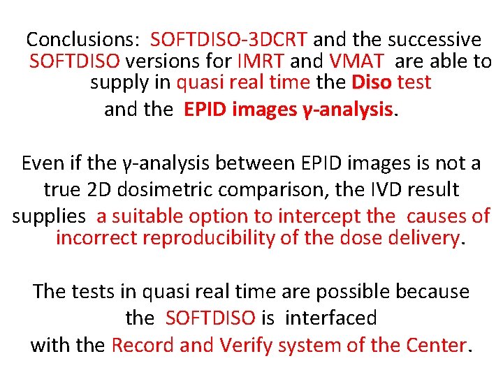 Conclusions: SOFTDISO-3 DCRT and the successive SOFTDISO versions for IMRT and VMAT are able