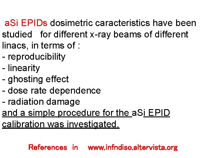 a. Si EPIDs dosimetric caracteristics have been studied for different x-ray beams of different