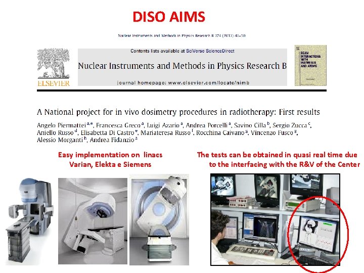 DISO AIMS Easy implementation on linacs Varian, Elekta e Siemens The tests can be